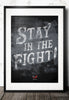 Stay In The Fight-Limited Edition Prints